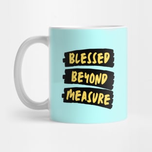 Blessed Beyond Measure | Christian Typography Mug